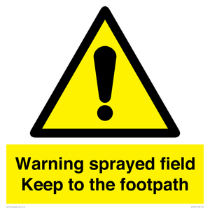 Warning sprayed field Keep to the footpath
